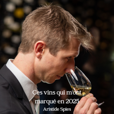 Ces vins qui m'ont marqué en 2025 - Aristide Spies 